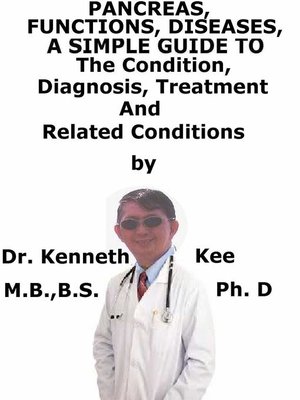 cover image of Pancreas, Functions, Diseases, a Simple Guide to the Condition, Diagnosis, Treatment and Related Conditions